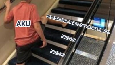 8 Meme Kecemasan Deadline, Gerak Pas Waktunya Kepetak