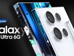 Keunggulan Samsung Galaxy S26 Ultra 6G: Harga, Spesifikasi, dan Fitur Unggulan 2025